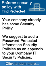 Your company already has some Security Policy. We do suggest to add a Password Protected Information Security Policies as an appendix to your general document - "Company IT Security Policies".